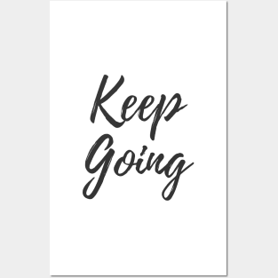 Keep Going - You Got This Posters and Art